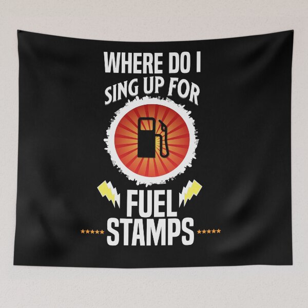 Item preview, Where Do I Sign Up For Fuel Stamps designed and sold by MrJArts.