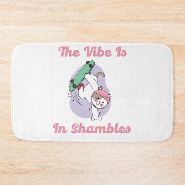 Item preview, The Vibe Is In Shambles - cat skit board  designed and sold by ROFIN.