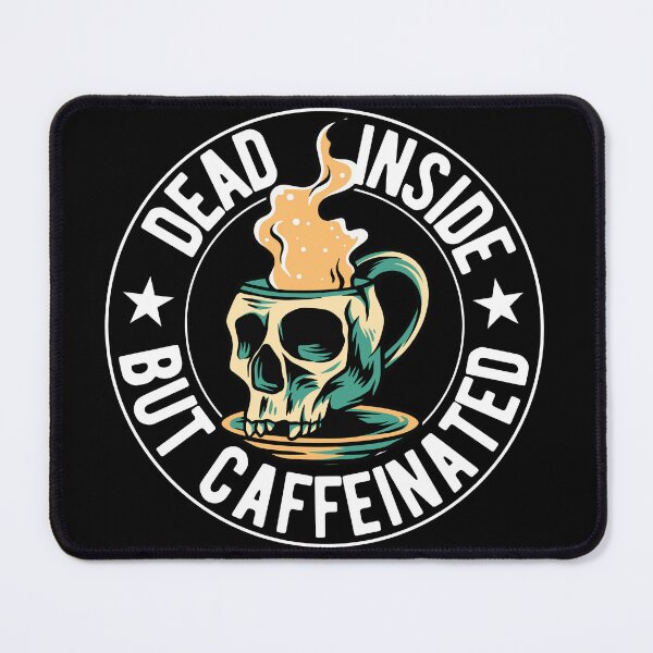 Item preview, Dead inside, but decaffeinated designed and sold by outlaw70.