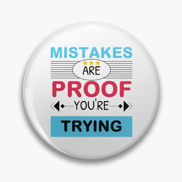 Item preview, Mistakes Are Proof You're Trying designed and sold by bargaboot.