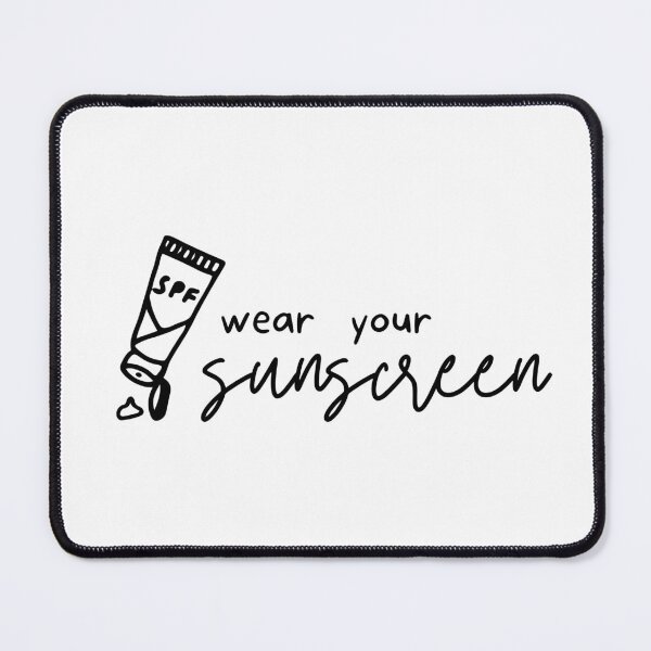 Item preview, Wear Your Sunscreen designed and sold by FEMSDesign.