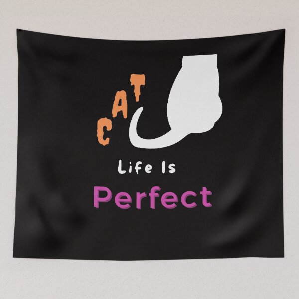 Item preview,  Cat Life Is Perfect - Funny and cute T-Shirts Quotes designed and sold by Designspot2020.