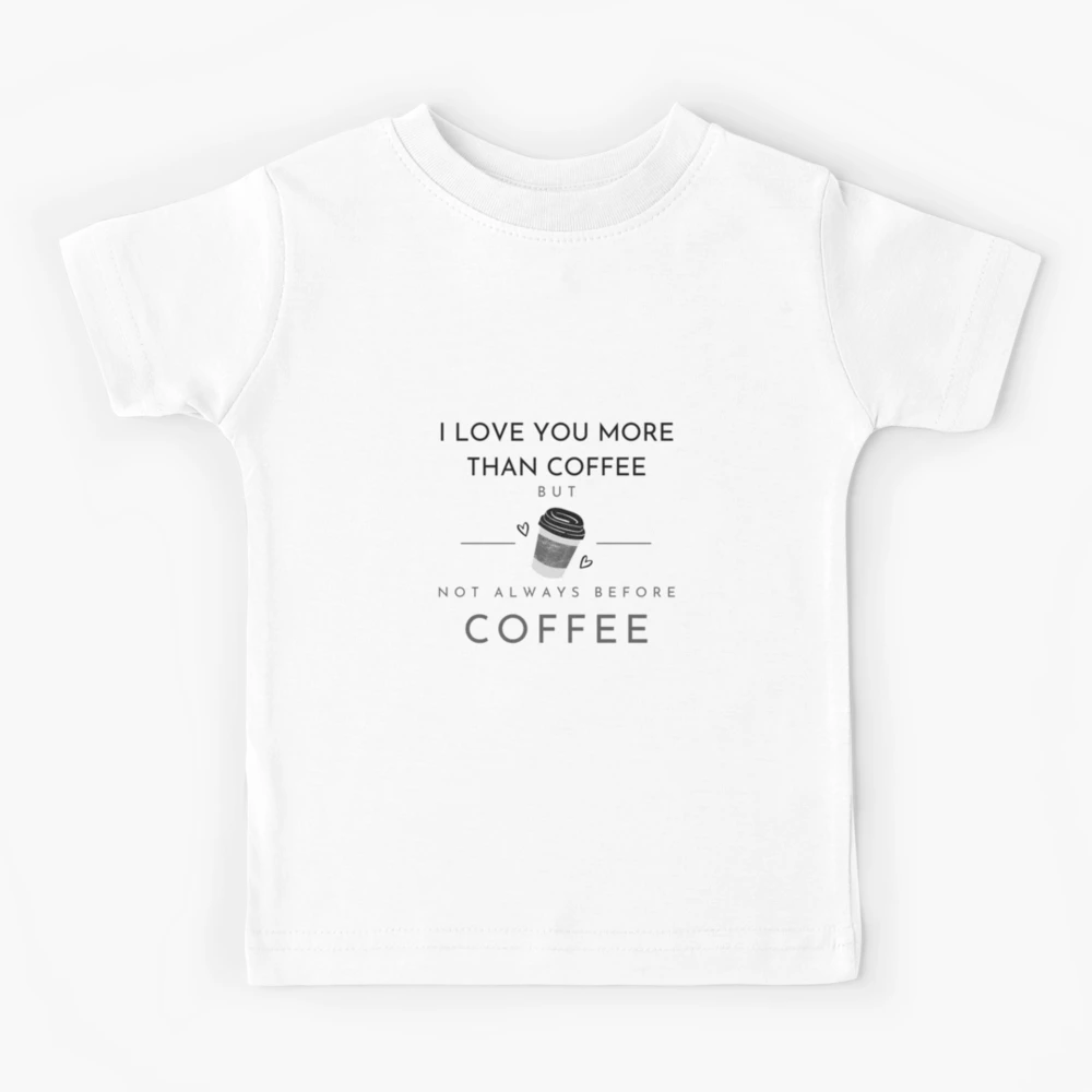 Oh Coffee, I Love You A Latte | Funny, cute, & nerdy t-shirts