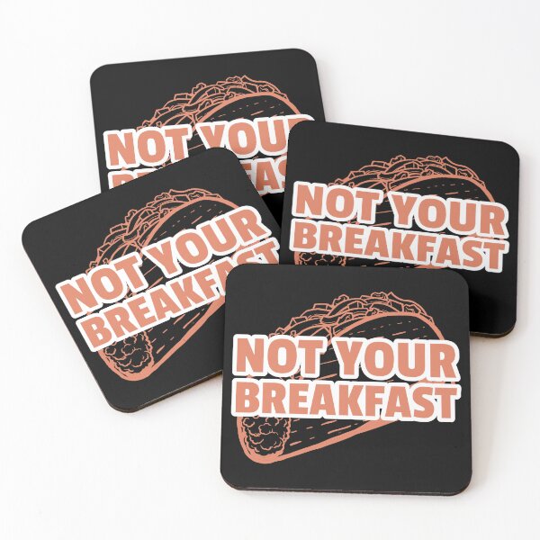 Item preview, Not Your Breakfast Taco designed and sold by Denti Kanys ⭐⭐⭐⭐⭐.