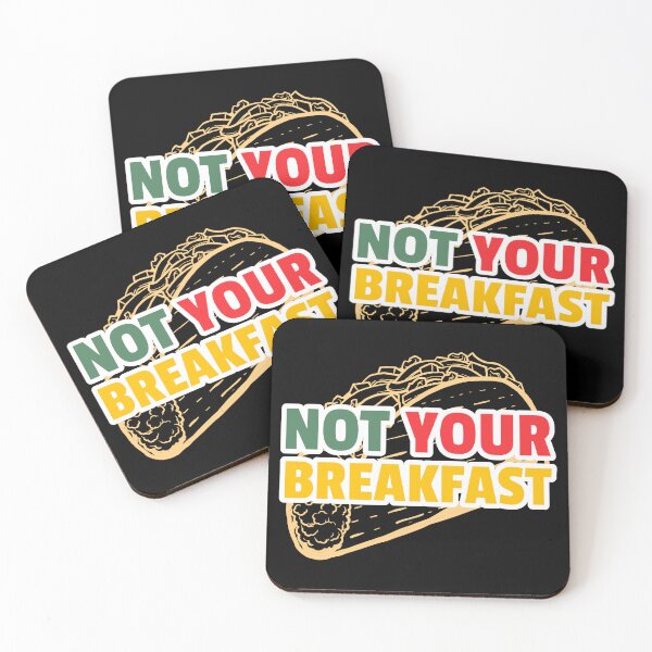 Item preview, Not Your Breakfast Taco designed and sold by Denti Kanys ⭐⭐⭐⭐⭐.
