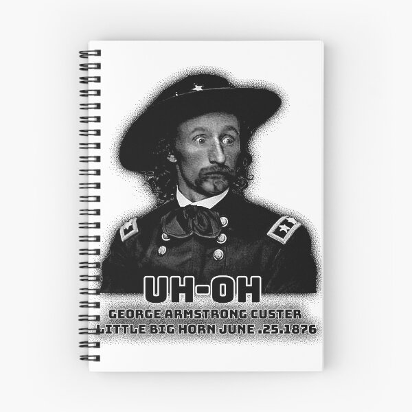 Item preview, uh-oh George Armstrong Custer little big horn June 25, 1876 designed and sold by Magik-Art.