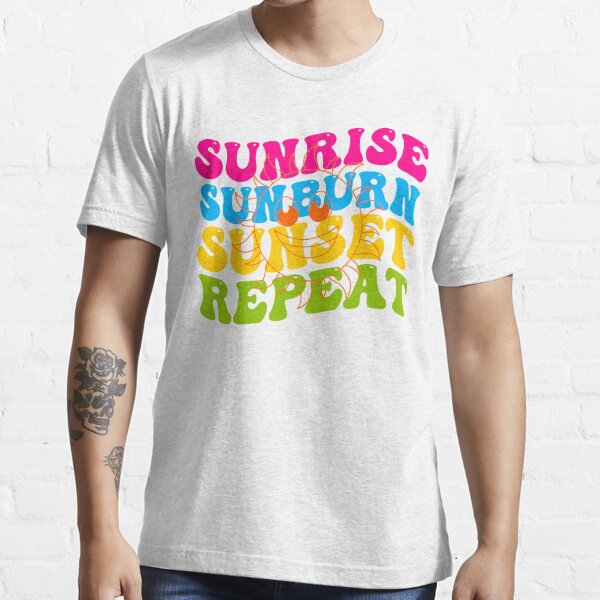 Sunrise Sunburn Sunset Repeat Shirt Summer Vacation Groovy Graphic