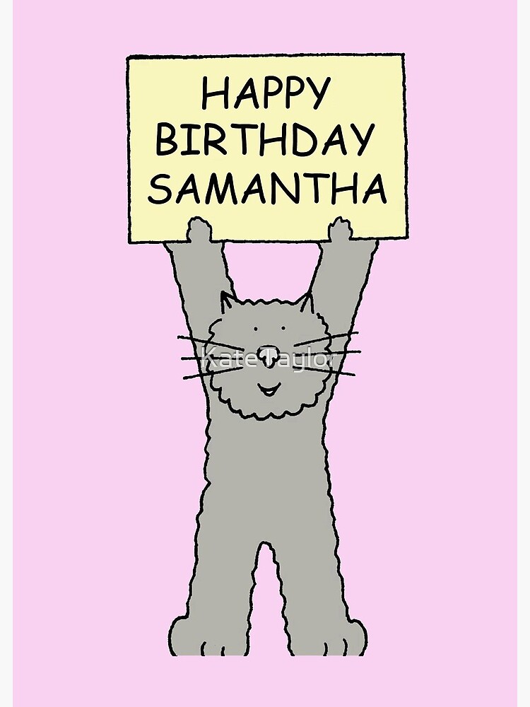 Carte De Vœux Joyeux Anniversaire Samantha Cartoon Cat Par Katetaylor Redbubble