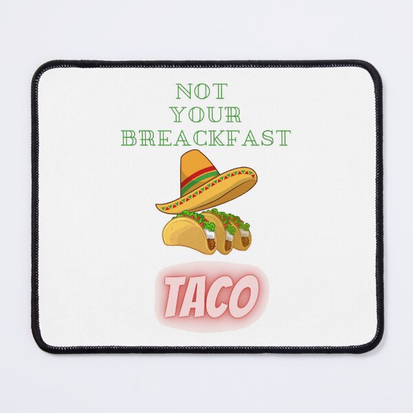 Item preview, Copy of Not Your Breackfast Taco , Hispanic Tacos , Tacos With Mexican Hat designed and sold by farhishop.