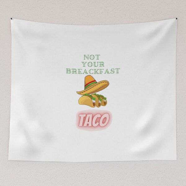 Item preview, Copy of Not Your Breackfast Taco  , Hispanic Tacos   , Tacos With Mexican Hat designed and sold by farhishop.