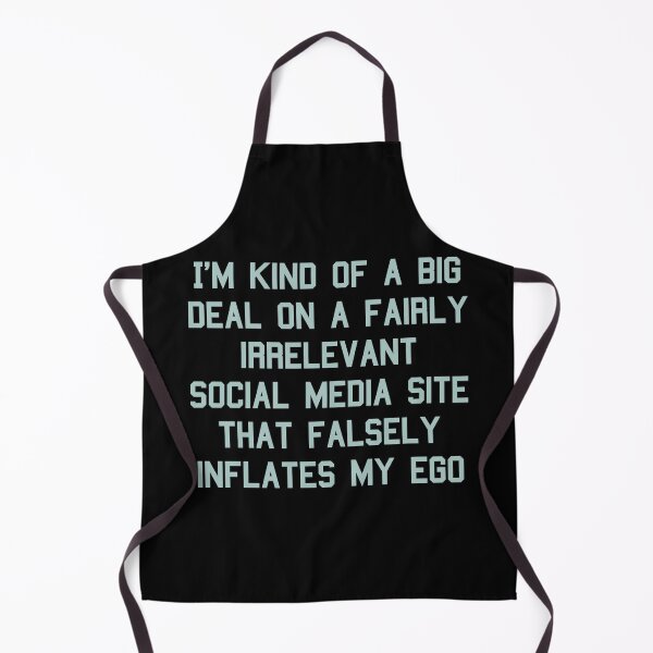 Item preview, I'm kind of a big deal on a fairly irrelevant social media site that falsely inflates my ego funny shirt designed and sold by cizito.
