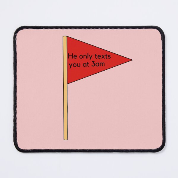 Item preview, Red Flags in Boys “only texts at 3am” designed and sold by Scrapbookpower.