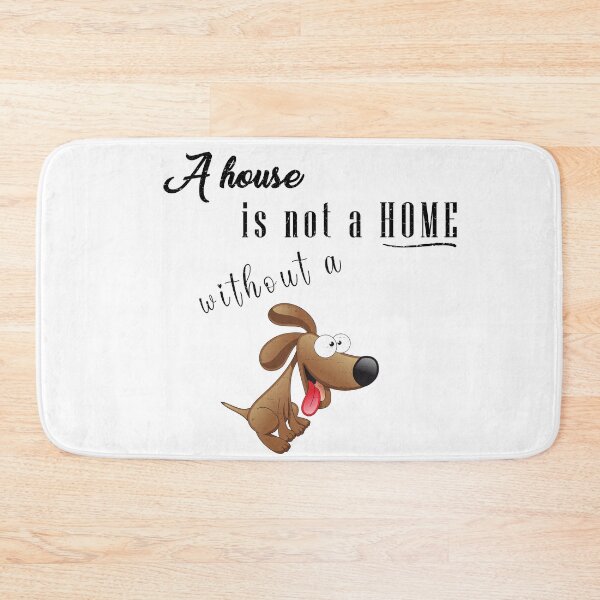 Item preview, A house is not a HOME without a dog designed and sold by Gibbonzo.