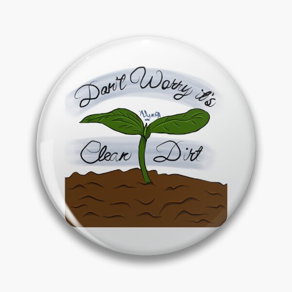 Item preview, "Don't worry it's clean dirt." designed and sold by AdamR-A15.