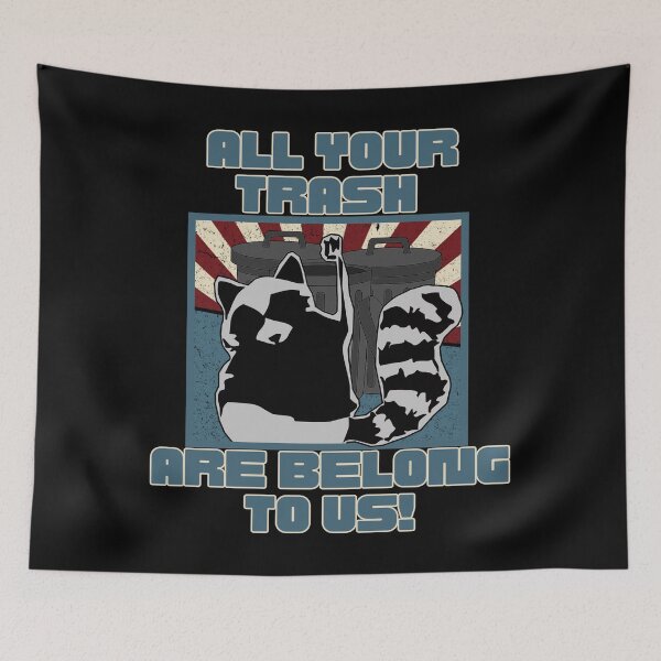 Item preview, All Your Trash Are Belong To Us! designed and sold by ChiweenieHobbit.