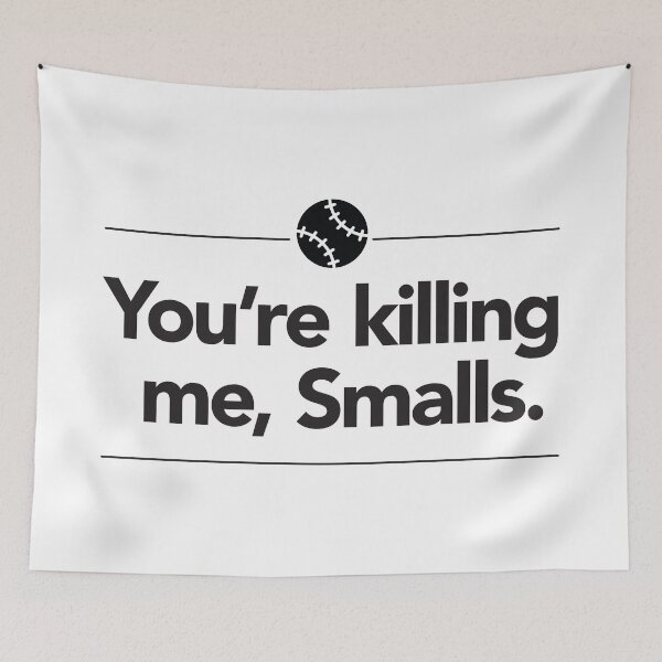 Item preview, You're Killing Me Smalls. designed and sold by reactionstudios.