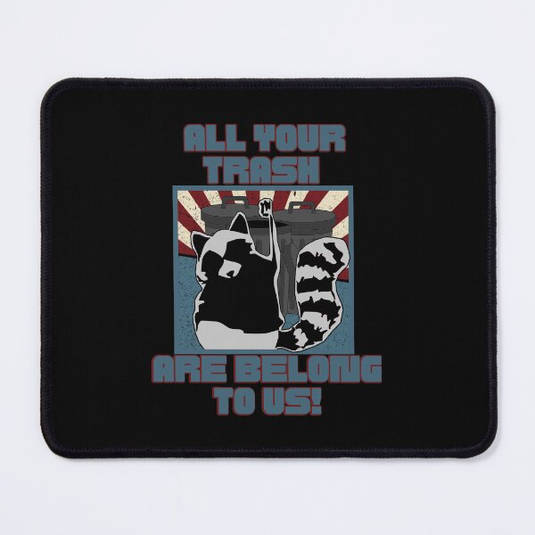 Item preview, Your Trash Are Belong To Us! designed and sold by ChiweenieHobbit.