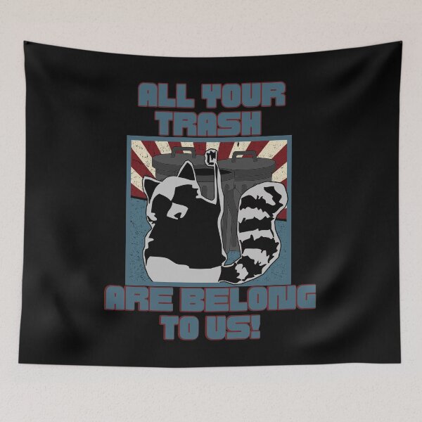 Item preview, Your Trash Are Belong To Us! designed and sold by ChiweenieHobbit.