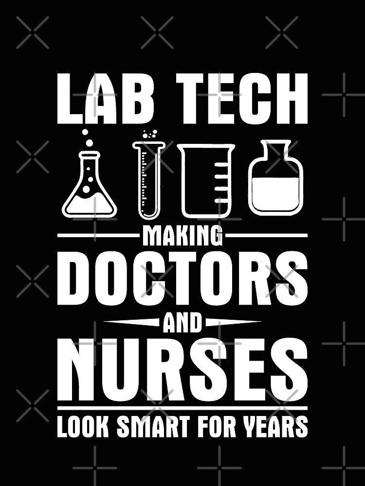 "Lab Tech, Making Doctors And Nurses Look Smart For Years" Poster for