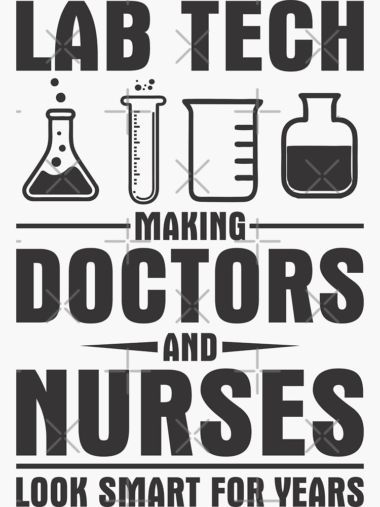 "Lab Tech, Making Doctors And Nurses Look Smart For Years Black" Sticker for Sale by