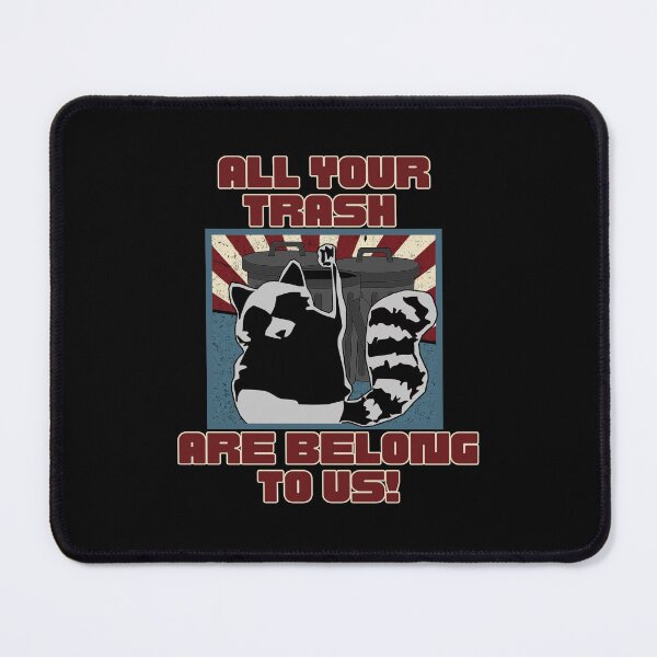 Item preview, Your Trash Are Belong To Us! designed and sold by ChiweenieHobbit.
