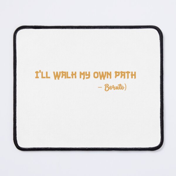 Item preview, I'll walk my own path designed and sold by AnisosPteron.
