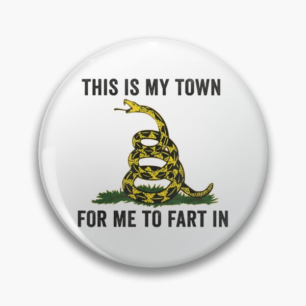 Item preview, This Is My Town For Me To Fart In designed and sold by TayissaGrealy.