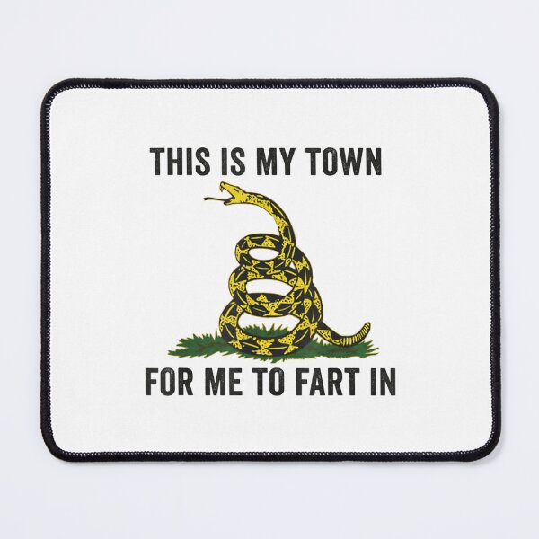 Item preview, This Is My Town For Me To Fart In designed and sold by TayissaGrealy.