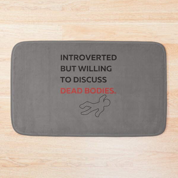 Item preview, Copy of Introverted But Willing to Discuss Dead Bodies designed and sold by Real-World-Tees.
