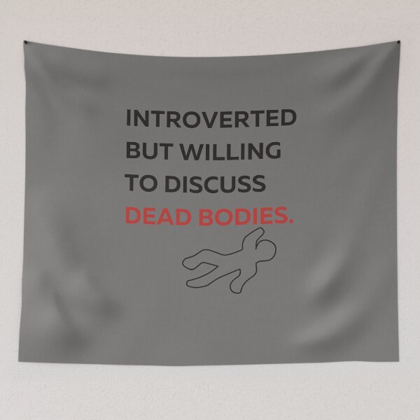 Item preview, Copy of Introverted But Willing to Discuss Dead Bodies designed and sold by Real-World-Tees.