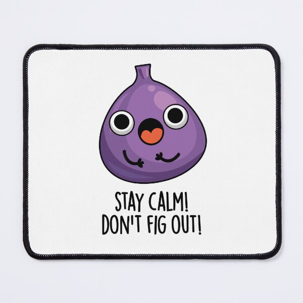 Item preview, Stay Calm Don't Fig Out Funny Fruit Puns designed and sold by punnybone.