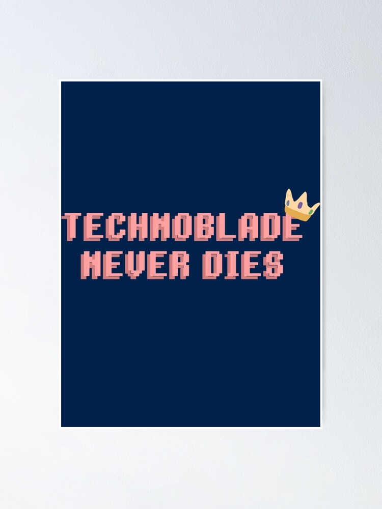 Technoblade Posters - Technoblade never dies Poster RB0206