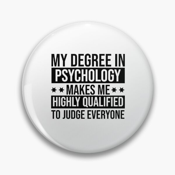 Item preview, My Degree In Psychology Makes Me Highly Qualified To Judge Everyone psychology graduate gift, funny gift idea designed and sold by stonebridge97.