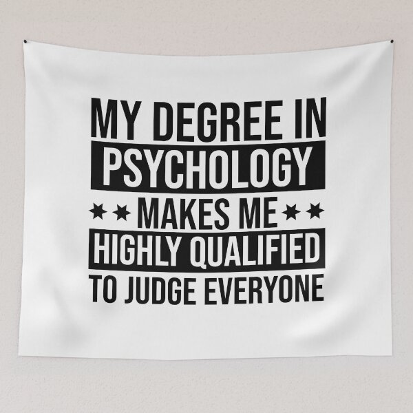 Item preview, My Degree In Psychology Makes Me Highly Qualified To Judge Everyone psychology graduate gift, funny gift idea designed and sold by stonebridge97.