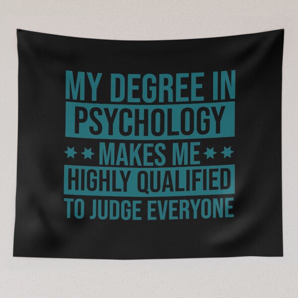 Item preview, My Degree In Psychology Makes Me Highly Qualified To Judge Everyone psychology graduate gift, funny gift idea designed and sold by stonebridge97.