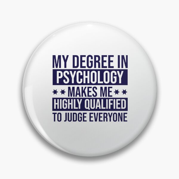 Item preview, My Degree In Psychology Makes Me Highly Qualified To Judge Everyone psychology graduate gift, funny gift idea designed and sold by stonebridge97.