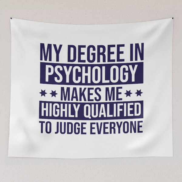 Item preview, My Degree In Psychology Makes Me Highly Qualified To Judge Everyone psychology graduate gift, funny gift idea designed and sold by stonebridge97.