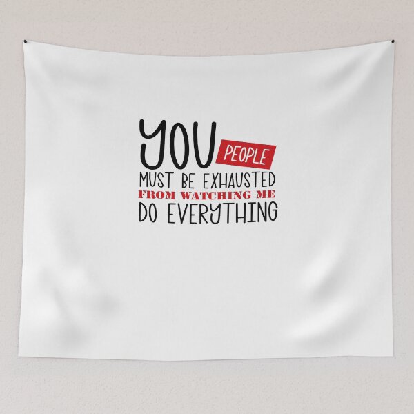 Item preview, You must be exhausted from watching me do everything gift designed and sold by Kelley0281.