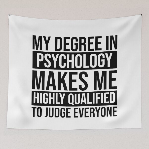 Item preview, My Degree In Psychology Makes Me Highly Qualified To Judge Everyone psychology graduate gift, funny gift idea designed and sold by stonebridge97.