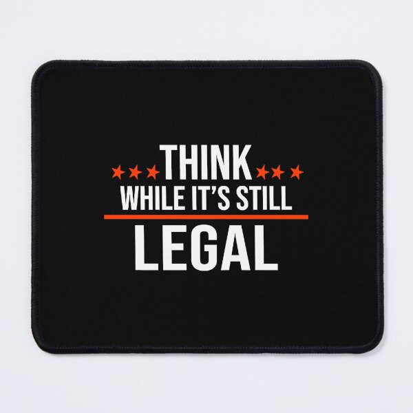 Item preview, Think While Its Still Legal - Think While Its Still Legal  designed and sold by KyleChave43665.