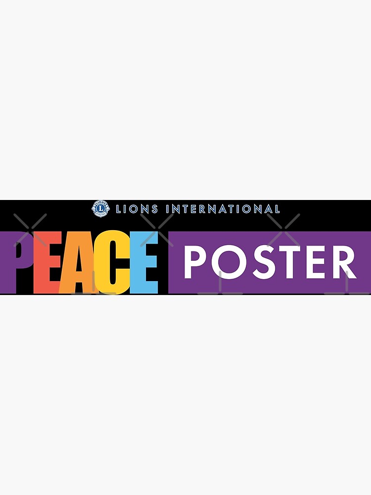 "Lions Club International peace poster" Poster for Sale by xuezhyjian12