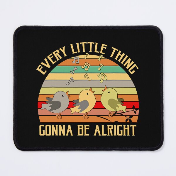 Item preview, Every Little Thing Is Gonna Be Alright Bird designed and sold by nwaja-art.