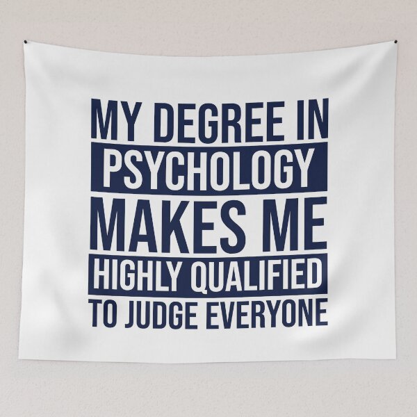 Item preview, My Degree In Psychology Makes Me Highly Qualified To Judge Everyone psychology graduate gift, funny gift idea designed and sold by stonebridge97.