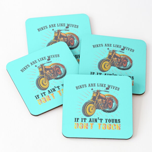Item preview, Bikes Are Like Wives If It Ain't Yours Don't Touch  designed and sold by CadDesignerr.