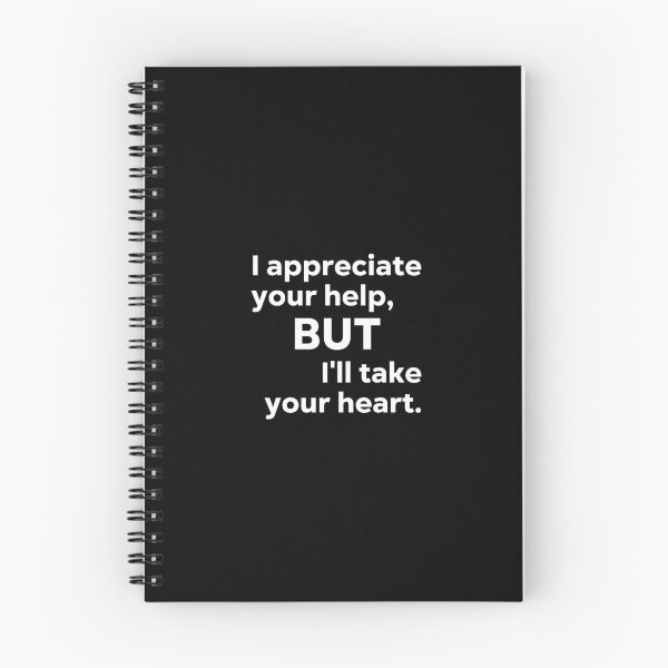 Item preview, I appreciate your help, but I'll take your heart. designed and sold by 1Lio.