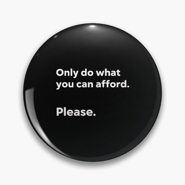Item preview, Only do what you can afford. Please. designed and sold by 1Lio.