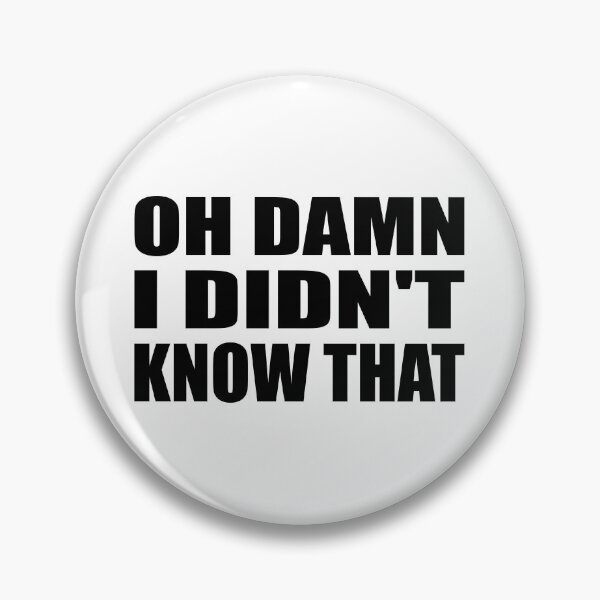 Item preview, Oh damn i didn't know that designed and sold by Colorfulandfun.