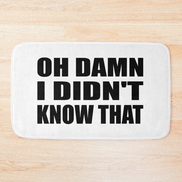 Item preview, Oh damn i didn't know that designed and sold by Colorfulandfun.