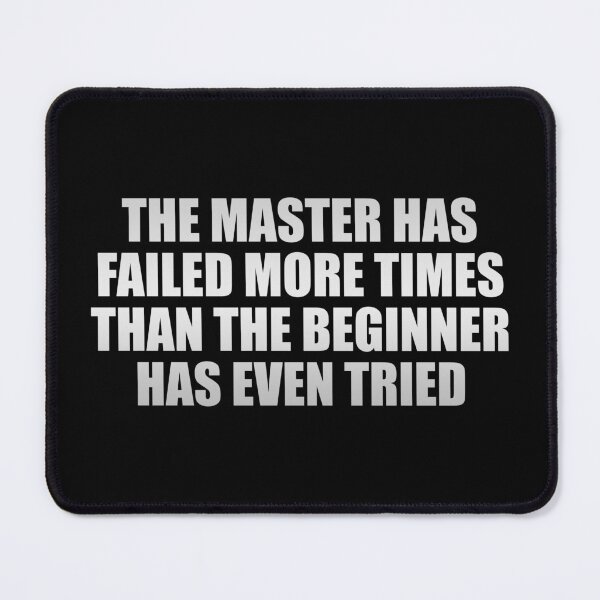 Item preview, The master has failed more times than the beginner has even tried designed and sold by Colorfulandfun.