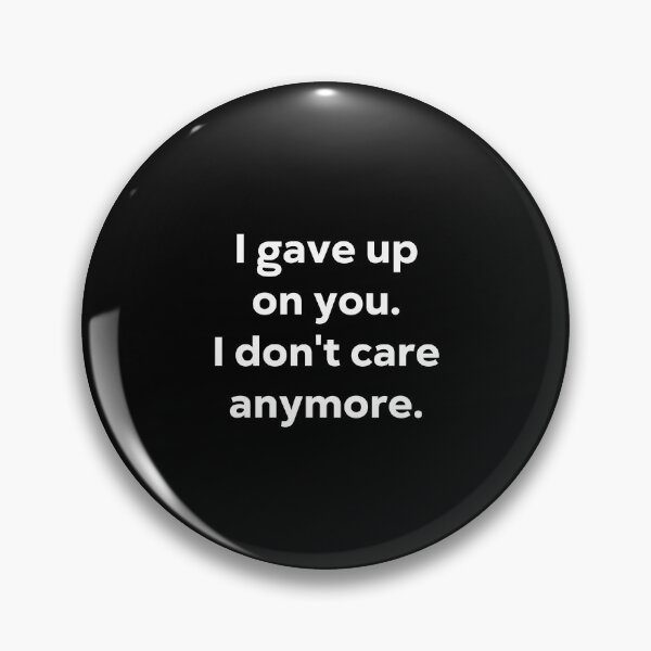 Item preview, I gave up on you. I don't care anymore. designed and sold by 1Lio.